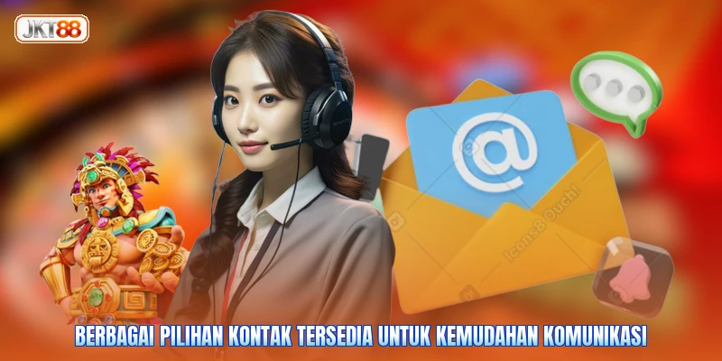 Berbagai pilihan kontak tersedia untuk kemudahan komunikasi