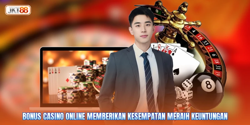 Bonus casino online memberikan kesempatan meraih keuntungan