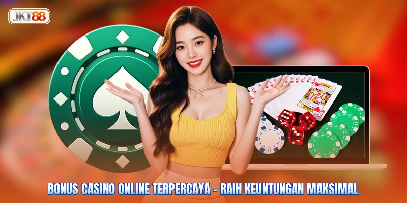 Bonus Casino Online Terpercaya - Raih Keuntungan Maksimal