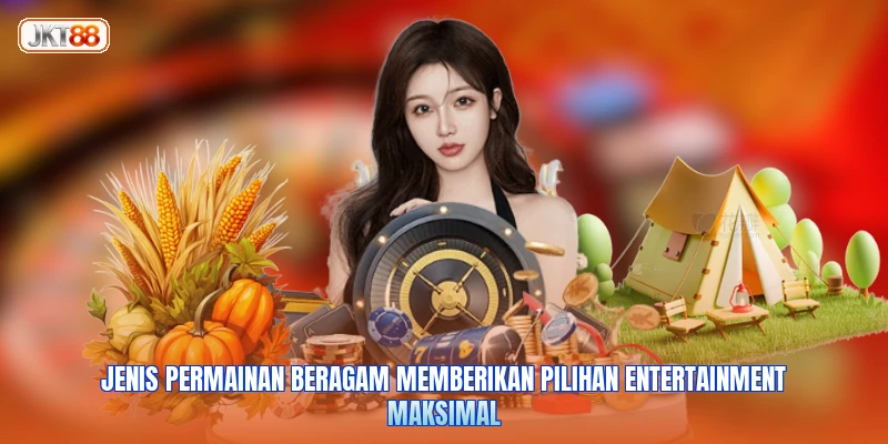 Jenis permainan beragam memberikan pilihan entertainment maksimal