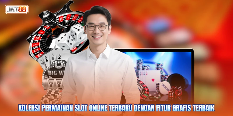 Koleksi permainan slot online terbaru dengan fitur grafis terbaik
