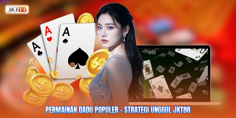 Permainan Dadu Populer - Strategi Unggul JKT88