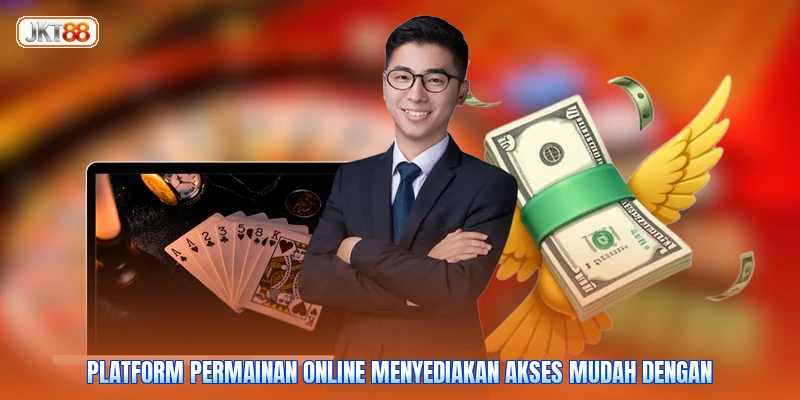 Platform permainan online menyediakan akses mudah dengan