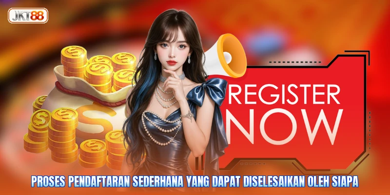 Proses pendaftaran sederhana yang dapat diselesaikan oleh siapa