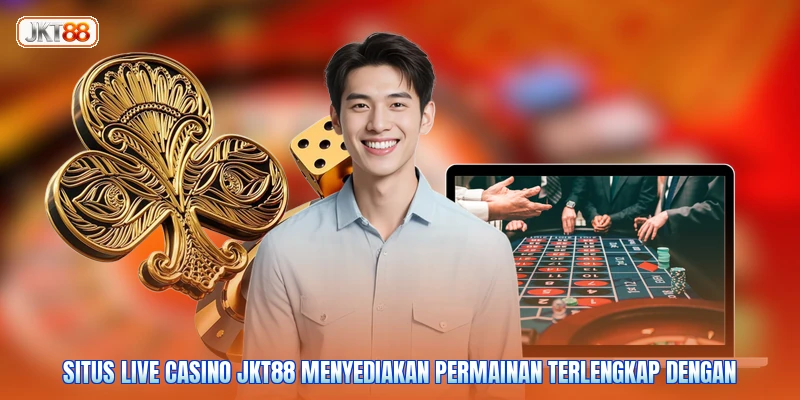 Situs live casino JKT88 menyediakan permainan terlengkap dengan