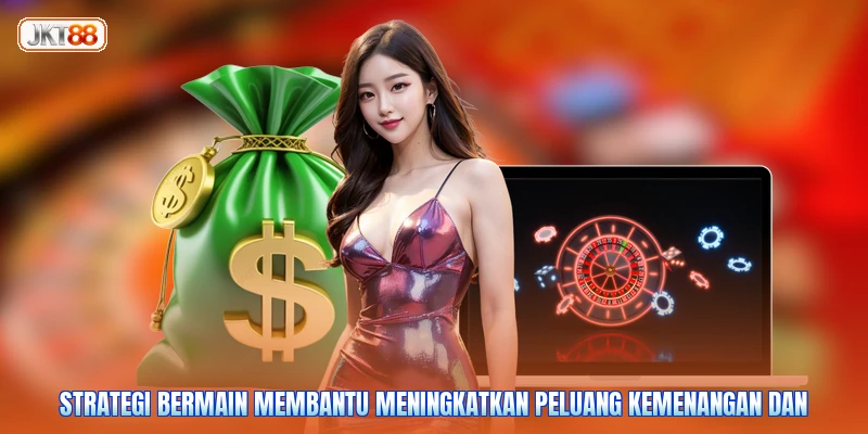 Strategi bermain membantu meningkatkan peluang kemenangan dan
