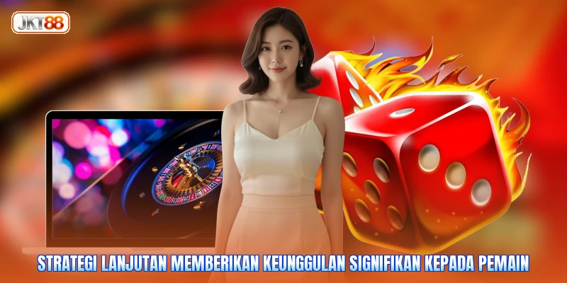 Strategi lanjutan memberikan keunggulan signifikan kepada pemain
