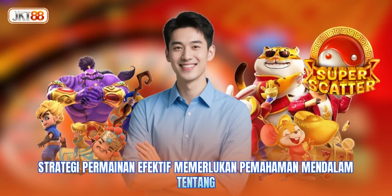 Strategi permainan efektif memerlukan pemahaman mendalam tentang