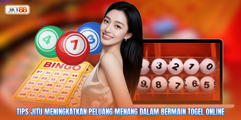 Tips jitu meningkatkan peluang menang dalam bermain togel online